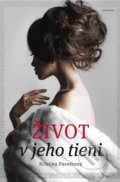 Kniha: Život v jeho tieni (Kristína Pavelková), 2019 Kniha: Život v jeho tieni (Kristína Pavelková), 2019