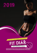 Fit diář 2019 - pro ženy (Kamila Štreitová a Stanislava Holomková), 2018 Fit diář 2019 - pro ženy (Kamila Štreitová a Stanislava Holomková), 2018