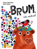 Kniha: Brum, čiže medveď (Anne Vasko a Kaisa Happonen). Enigma, 2018 Kniha: Brum, čiže medveď (Anne Vasko a Kaisa Happonen). Enigma, 2018