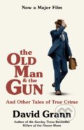 The Old Man and the Gun - David Grann, 2018