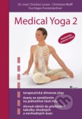 Kniha: Medical Yoga 2 (Christian Larsen a Christiane Wolff). Poznání, 2018 Kniha: Medical Yoga 2 (Christian Larsen a Christiane Wolff). Poznání, 2018