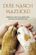 Kniha: Duše našich mazlíčků (David Michie), 2018 Kniha: Duše našich mazlíčků (David Michie), 2018