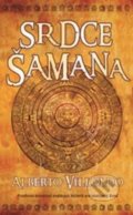 Kniha: Srdce šamana (Alberto Villoldo). Metafora, 2018 Kniha: Srdce šamana (Alberto Villoldo). Metafora, 2018