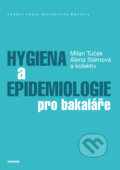 Hygiena a epidemiologie pro bakaláře - Milan Tuček, Alena Slámová a kolektív, 2018