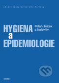 Kniha: Hygiena a epidemiologie (Milan Tuček a kolektív). Karolinum, 2018 Kniha: Hygiena a epidemiologie (Milan Tuček a kolektív). Karolinum, 2018