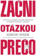 Kniha: Začni otázkou prečo (Simon Sinek), 2018 Kniha: Začni otázkou prečo (Simon Sinek), 2018
