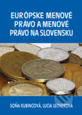 Kniha: Európske menové právo a menové právo na Slovensku (Lucia Leitnerová a Soňa Kubincová). Epos, 2018 Kniha: Európske menové právo a menové právo na Slovensku (Lucia Leitnerová a Soňa Kubincová). Epos, 2018