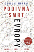 Kniha: Podivná smrt Evropy (Douglas Murray). Leda, 2018 Kniha: Podivná smrt Evropy (Douglas Murray). Leda, 2018