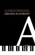 Kniha: Abeceda klavíristy (Alfred Brendel). Volvox Globator, 2018 Kniha: Abeceda klavíristy (Alfred Brendel). Volvox Globator, 2018