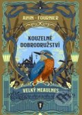 Kniha: Kouzelné dobrodružství (Henri Alain-Fournier). Leda, 2018 Kniha: Kouzelné dobrodružství (Henri Alain-Fournier). Leda, 2018