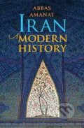 Kniha: Iran (Abbas Amanat). Yale University Press, 2017 Kniha: Iran (Abbas Amanat). Yale University Press, 2017