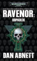 Kniha: Ravenor: Odpadlík (Dan Abnett). Polaris, 2018 Kniha: Ravenor: Odpadlík (Dan Abnett). Polaris, 2018