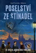 Kniha: Poselství ze Stínadel (Josef Červinka). Albatros CZ, 2020 Kniha: Poselství ze Stínadel (Josef Červinka). Albatros CZ, 2020