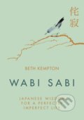 Kniha: Wabi Sabi (Beth Kempton). Piatkus, 2018 Kniha: Wabi Sabi (Beth Kempton). Piatkus, 2018