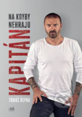 Kniha: Kapitán (Tomáš Řepka). Grada, 2018 Kniha: Kapitán (Tomáš Řepka). Grada, 2018