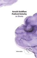 Kniha: Podivné historky ze života (Arnošt Goldflam). Větrné mlýny, 2018 Kniha: Podivné historky ze života (Arnošt Goldflam). Větrné mlýny, 2018