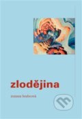 Kniha: Zlodějina (Zuzana Brabcová). Druhé město, 2018 Kniha: Zlodějina (Zuzana Brabcová). Druhé město, 2018