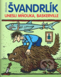 Kniha: Unesli Mňouka, Baskerville (Miloslav Švandrlík). XYZ, 2008 Kniha: Unesli Mňouka, Baskerville (Miloslav Švandrlík). XYZ, 2008