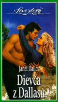 Kniha: Dievča z Dallasu (Janet Dailey). Wist, 2006 Kniha: Dievča z Dallasu (Janet Dailey). Wist, 2006