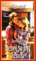Kniha: Neboj sa byť ženou (Janet Dailey). Wist, 2003 Kniha: Neboj sa byť ženou (Janet Dailey). Wist, 2003