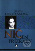 Kniha: Nič len prízraky (Judit Hermann), 2008 Kniha: Nič len prízraky (Judit Hermann), 2008