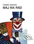Kniha: Maj ma rád (Tomáš Janovic). L.C.A., 2005 Kniha: Maj ma rád (Tomáš Janovic). L.C.A., 2005