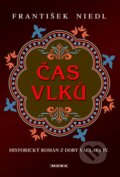 Kniha: Čas vlků (František Niedl). Moba, 2008 Kniha: Čas vlků (František Niedl). Moba, 2008