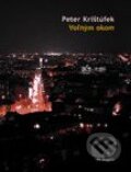Kniha: Voľným okom (Peter Krištúfek). L.C.A., 2004 Kniha: Voľným okom (Peter Krištúfek). L.C.A., 2004