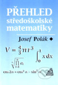 Přehled středoškolské matematiky - Josef Polák, Spoločnosť Prometheus, 2005
