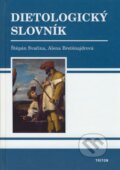 Kniha: Dietologický slovník (Alena Bretšnajdrová a Štěpán Svačina). Triton, 2008 Kniha: Dietologický slovník (Alena Bretšnajdrová a Štěpán Svačina). Triton, 2008