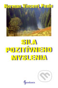Kniha: Sila pozitívneho myslenia (Norman Vincent Peale). Gardenia, 2008 Kniha: Sila pozitívneho myslenia (Norman Vincent Peale). Gardenia, 2008