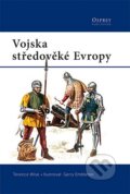 Kniha: Vojska středověké Evropy (Terence Wise), 2007 Kniha: Vojska středověké Evropy (Terence Wise), 2007