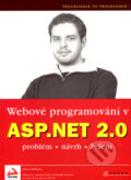 Webové programování v ASP.NET 2.0 - Marco Bellinaso, Computer Press, 2008