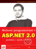 Kniha: Webové programování v ASP.NET 2.0 (Marco Bellinaso). Computer Press, 2008 Kniha: Webové programování v ASP.NET 2.0 (Marco Bellinaso). Computer Press, 2008