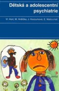 Kniha: Dětská a adolescentní psychiatrie (Vladimír Hort a kolektív), 2008 Kniha: Dětská a adolescentní psychiatrie (Vladimír Hort a kolektív), 2008