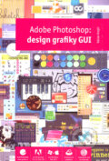 Kniha: Adobe Photoshop: design grafiky GUI (Václav Krejčí). Grada, 2008 Kniha: Adobe Photoshop: design grafiky GUI (Václav Krejčí). Grada, 2008