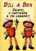 Kniha: Bill a Ben (Ottovo nakladatelství). Ottovo nakladatelství, 2008 Kniha: Bill a Ben (Ottovo nakladatelství). Ottovo nakladatelství, 2008