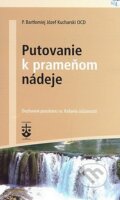 Kniha: Putovanie k prameňom nádeje (P. Bartolomiej Józef Kucharski). Karmelitánske nakladateľstvo, 2007 Kniha: Putovanie k prameňom nádeje (P. Bartolomiej Józef Kucharski). Karmelitánske nakladateľstvo, 2007