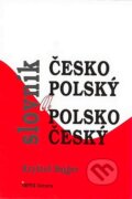 Kniha: Česko - polský a polsko - český slovník (Kryštof Bajger) Kniha: Česko - polský a polsko - český slovník (Kryštof Bajger)
