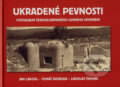 Kniha: Ukradené pevnosti (Jan Lakosil, Ladislav Čermák a Tomáš Svoboda). Mgr. Aleš Horák, 2007 Kniha: Ukradené pevnosti (Jan Lakosil, Ladislav Čermák a Tomáš Svoboda). Mgr. Aleš Horák, 2007