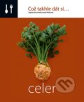 Kniha: Což takhle dát si... Celer (Lenka Požárová). O.O.T.B. Solutions, 2008 Kniha: Což takhle dát si... Celer (Lenka Požárová). O.O.T.B. Solutions, 2008
