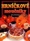 Kniha: Hrníčkové moučníky (Alena Doležalová). Dona, 2006 Kniha: Hrníčkové moučníky (Alena Doležalová). Dona, 2006