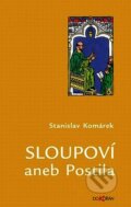 Kniha: Sloupoví aneb Postila (Stanislav Komárek). Dokořán, 2008 Kniha: Sloupoví aneb Postila (Stanislav Komárek). Dokořán, 2008