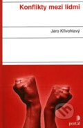 Kniha: Konflikty mezi lidmi (Jaro Křivohlavý). Portál, 2008 Kniha: Konflikty mezi lidmi (Jaro Křivohlavý). Portál, 2008