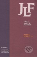 Kniha: Výbor z díla I. (Josef Ludvík Fischer). Academia, 2007 Kniha: Výbor z díla I. (Josef Ludvík Fischer). Academia, 2007