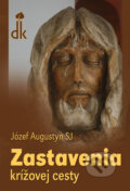 Kniha: Zastavenia krížovej cesty (Józef Augustyn). Dobrá kniha, 2008 Kniha: Zastavenia krížovej cesty (Józef Augustyn). Dobrá kniha, 2008