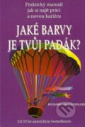 Kniha: Jaké barvy je tvůj padák? (Richard Nelson Bolles). Pragma, 1999 Kniha: Jaké barvy je tvůj padák? (Richard Nelson Bolles). Pragma, 1999