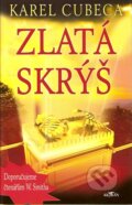 Kniha: Zlatá skrýš (Karel Cubeca). Alpress, 2007 Kniha: Zlatá skrýš (Karel Cubeca). Alpress, 2007