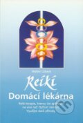 Kniha: Reiki - Domácí lékárna (Walter Lübeck). Pragma, 1998 Kniha: Reiki - Domácí lékárna (Walter Lübeck). Pragma, 1998