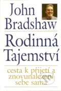 Kniha: Rodinná tajemství (John Bradshaw). Pragma, 2005 Kniha: Rodinná tajemství (John Bradshaw). Pragma, 2005